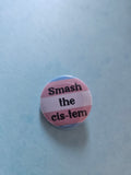 25mm smash the cis-tem badge