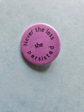 Never the less badge