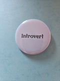 58mm Introvert pin badge