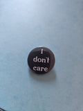 25mm "I don't care" badge