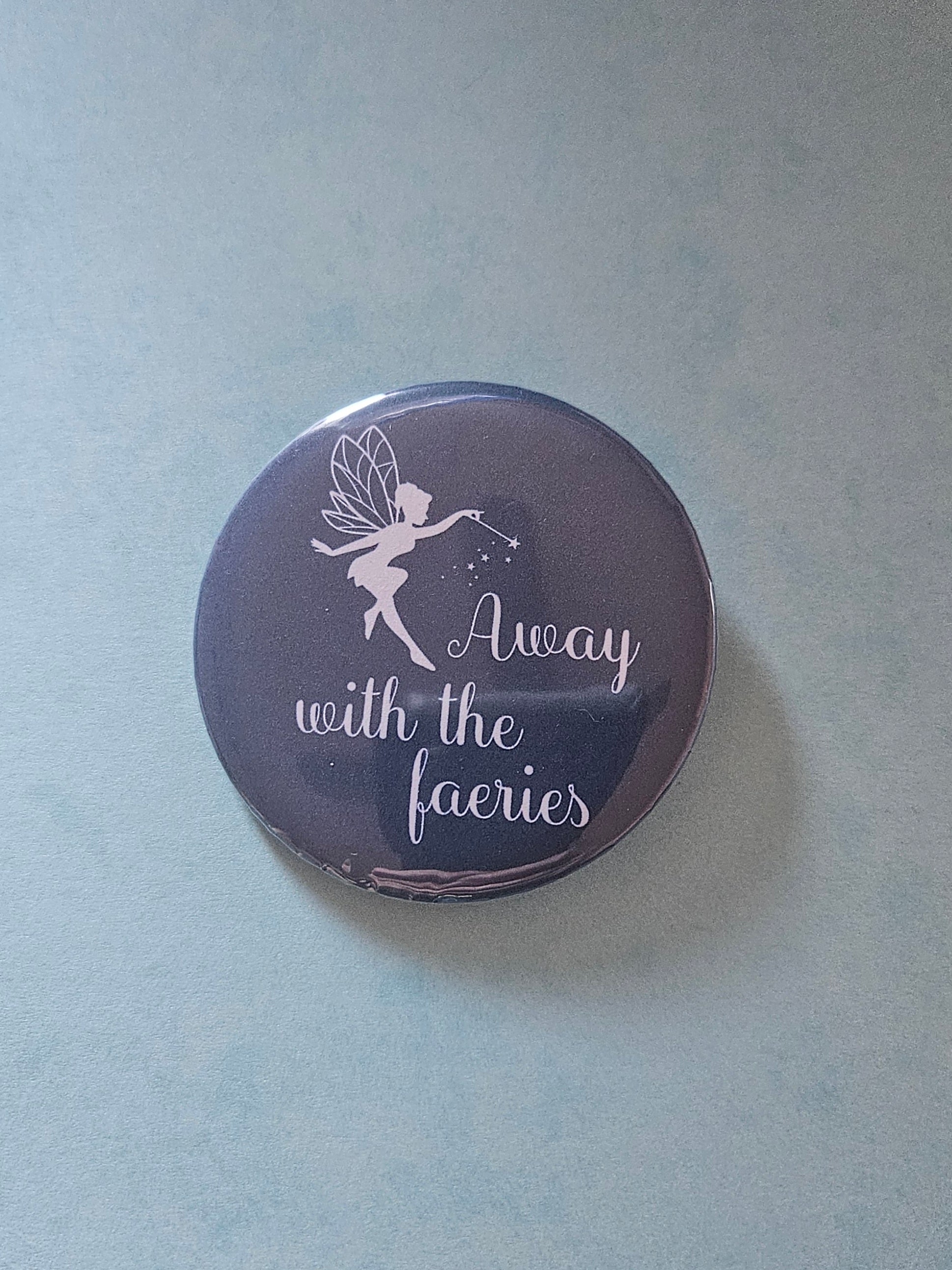 58mm Away with the faeries badge